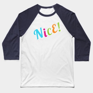 Nice! Baseball T-Shirt